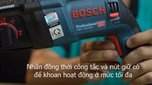 Cách sử dụng nút giữ cò ở máy khoan Bosch đầy đủ và chi tiết nhất