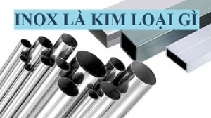 Inox là kim loại gì? Phân loại inox