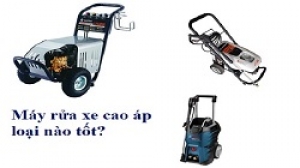 Kinh nghiệm mua máy rửa xe cao áp tốt, tiết kiệm chi phí