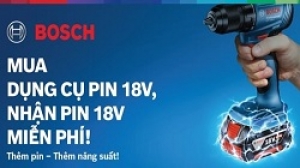 [CỰC HOT] Chương trình Mua dụng cụ pin Bosch 18V, nhận pin 18V miễn phí!