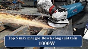 Top 5 máy mài góc Bosch công suất trên 1000W bạn không nên bỏ lỡ!!!